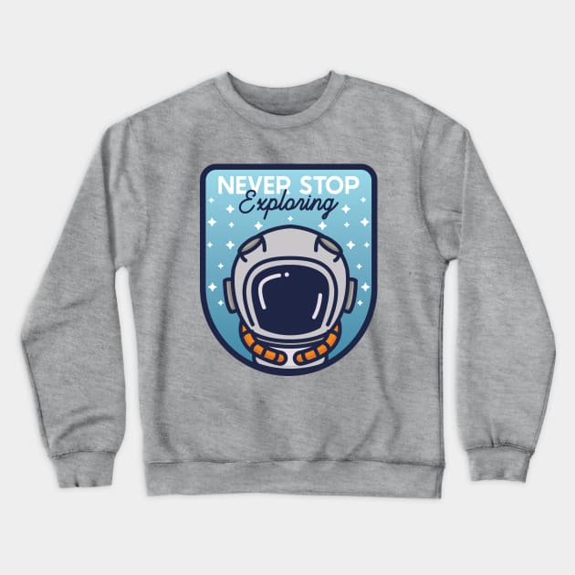 Never Stop Exploring Crewneck Sweatshirt by Anubis Team